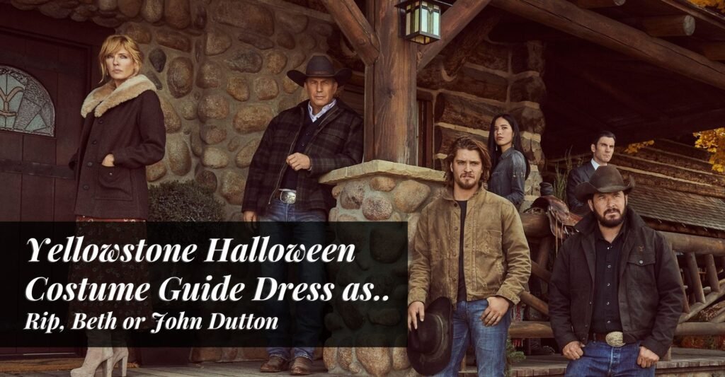 Yellowstone Halloween Costume Guide Dress as Rip, Beth or John Dutton